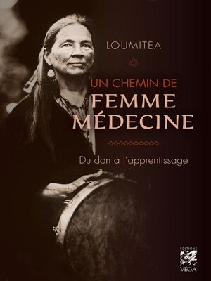 cover image of Un chemin de femme médecine--Du don à l'apprentissage